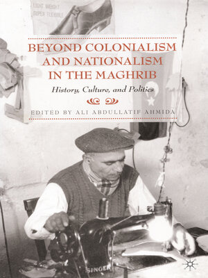 cover image of Beyond Colonialism and Nationalism in the Maghrib